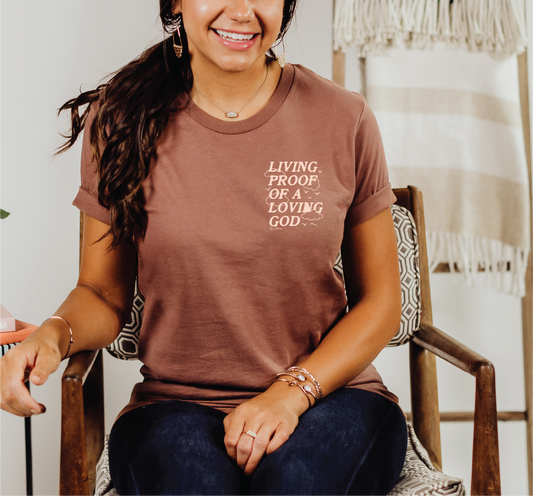 Living Proof of a Loving God Tee in Chestnut
