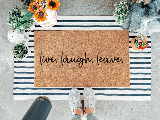 Live Laugh Leave funny Doormat